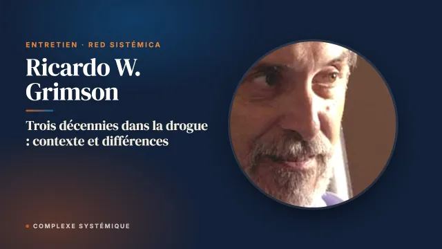 Trois décennies dans la drogue : contexte et différences. Entretien avec Ricardo W. Grimson