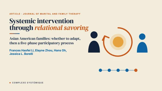 Systemic Intervention Through Relational Savoring: Cultural Considerations for Working With Asian American Families