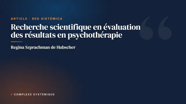 Recherche scientifique en évaluation des résultats en psychothérapie