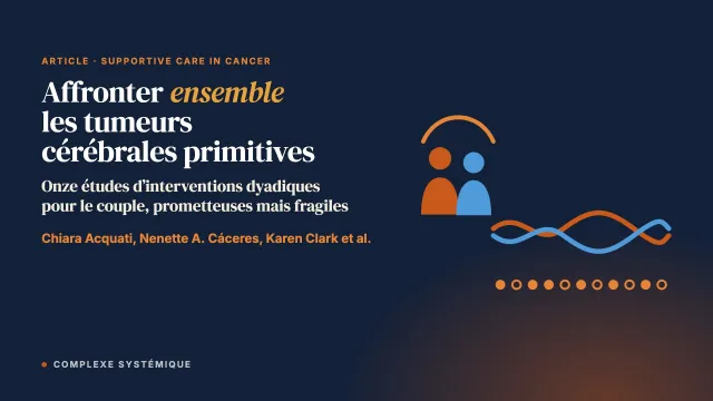 Affronter ensemble les tumeurs cérébrales primitives : une revue de la portée des interventions psychosociales dyadiques