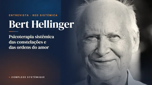 Psicoterapia sistêmica das constelações e das ordens do amor. Entrevista com Bert Hellinger