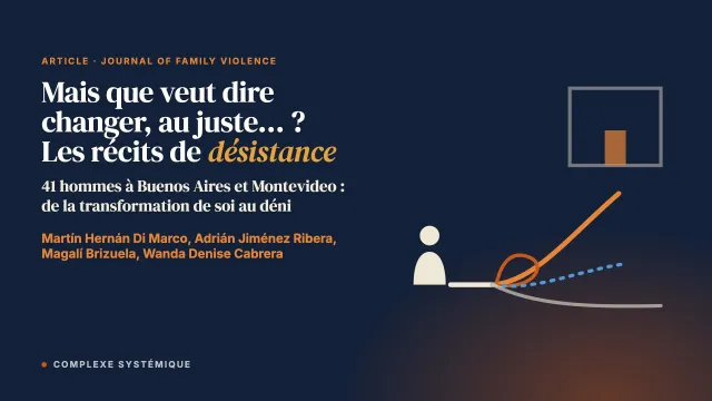 Mais que veut dire changer, au juste… ? Les récits de désistance d’hommes en programme pour auteurs de violences conjugales