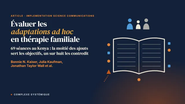 Évaluer l’alignement des adaptations ad hoc sur les objectifs thérapeutiques : une étude qualitative d’une thérapie familiale menée par des personnes conseillères non professionnelles à Eldoret, au Kenya