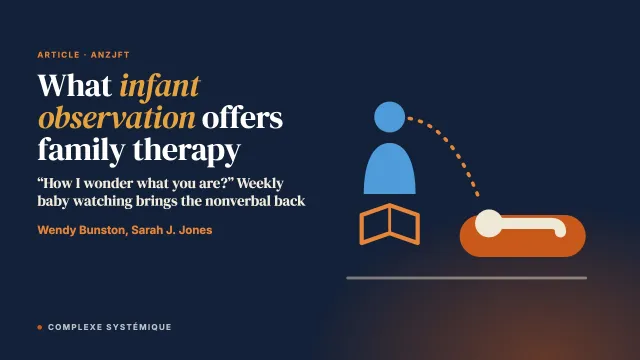 ‘How I wonder what you are?’: what infant observation offers family therapy