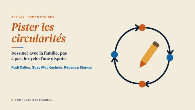 Pister les circularités : une invitation à explorer les patterns relationnels