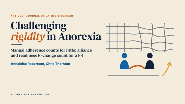 Challenging rigidity in Anorexia (treatment, training and supervision): questioning manual adherence in the face of complexity