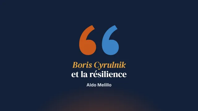 À propos de la résilience. La pensée de Boris Cyrulnik