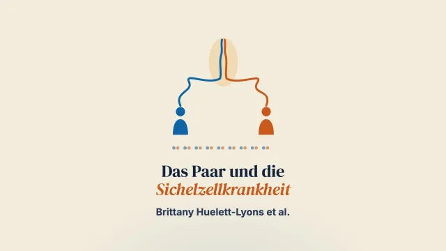 Sichelzellkrankheit und junge Paare: Der Einfluss geteilter und individueller Bedeutungen auf das Krankheitserleben von Paaren