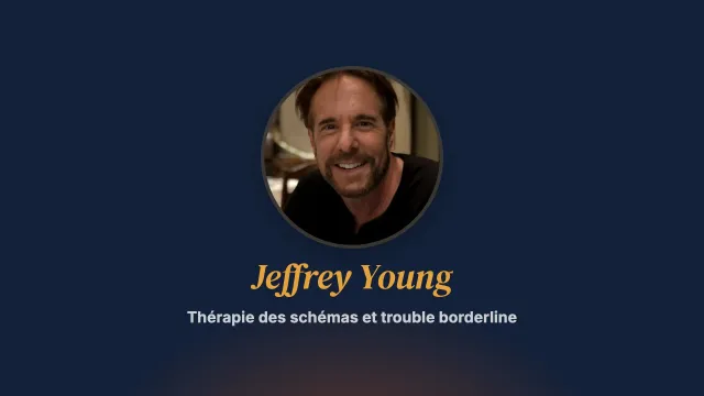 Thérapie des schémas : le traitement des patients borderline (1re partie). Entretien avec Jeffrey Young