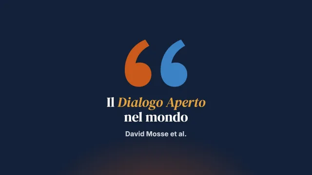 Introduzione: il Dialogo Aperto nel mondo – implementazione, esiti, esperienze e prospettive