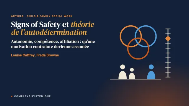Comprendre la relation entre travail social et famille par la théorie de l’autodétermination : une synthèse réaliste de Signs of Safety
