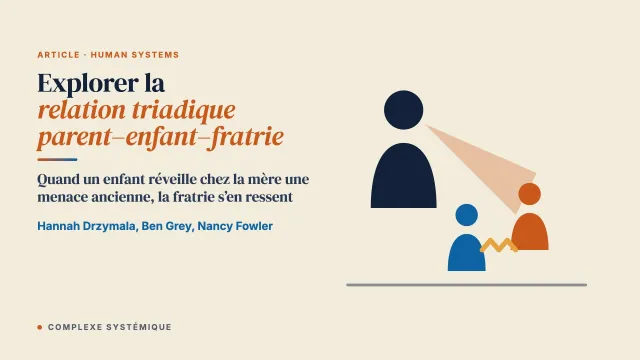 Explorer la relation triadique parent–enfant–fratrie : comment le regard des mères sur leurs enfants influe-t-il sur les relations fraternelles ?