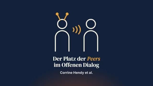 Den Beitrag von Peers in der Praxis des Offenen Dialogs konzeptualisieren