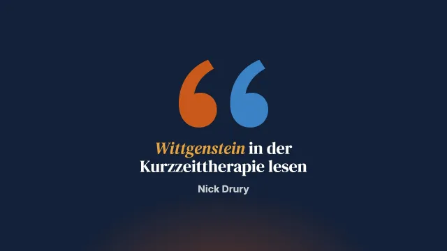 Eine Kostprobe Wittgenstein für die SFBT. 2: Philosophische Untersuchungen