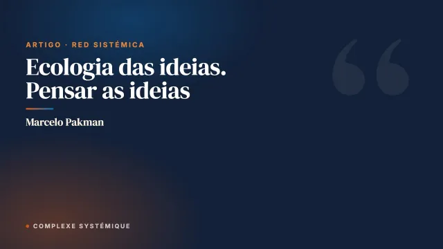 Ecologia das ideias. Pensar as ideias