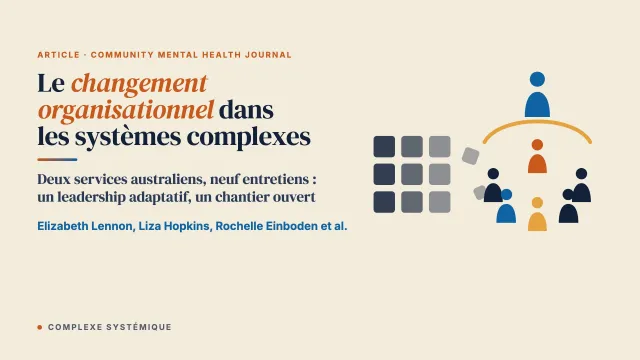Le changement organisationnel dans les systèmes complexes : facteurs organisationnels et de leadership lors de l’introduction du dialogue ouvert dans les services de santé mentale
