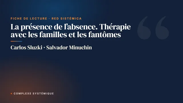 La présence de l’absence. Thérapie avec les familles et les fantômes