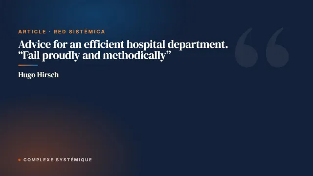 Advice for an efficient hospital department. “Fail proudly and methodically”