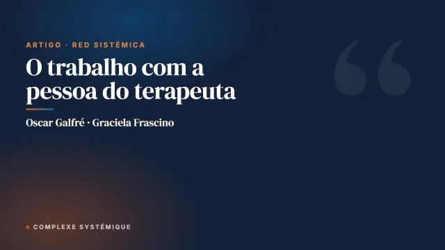 O trabalho com a pessoa do terapeuta