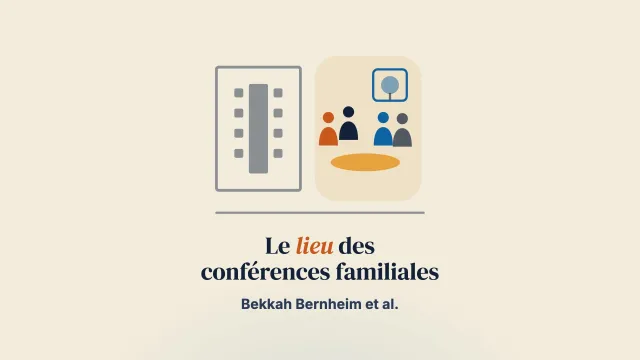La force et le potentiel de l’espace et du lieu dans les conférences familiales : repenser le rôle du lieu de réunion en protection de l’enfance