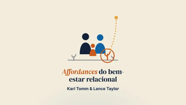 Affordances e oportunidades para o bem-estar relacional