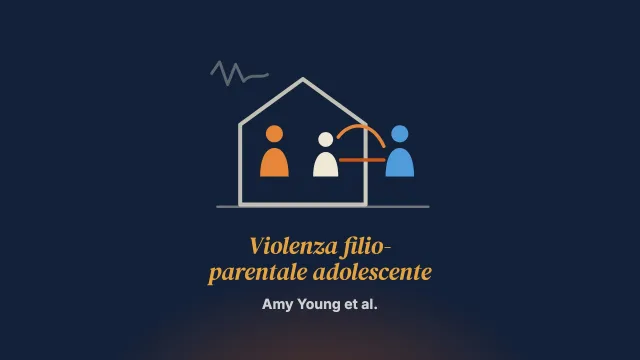 Violenza filio-parentale adolescente dopo la violenza domestica e familiare: lo sguardo della pratica professionale