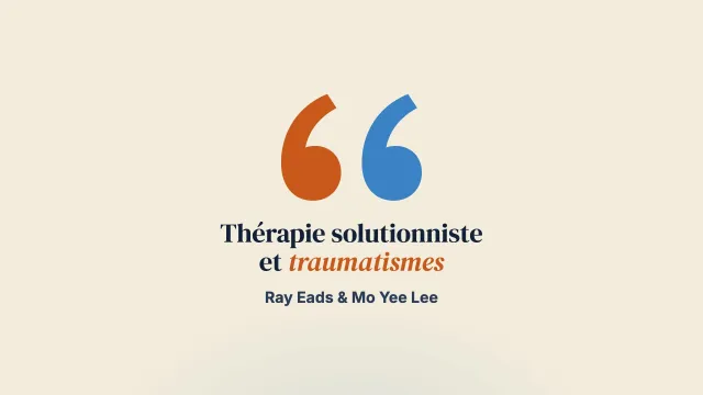 La thérapie orientée vers les solutions pour les survivants de traumatismes : une revue de la littérature sur les résultats