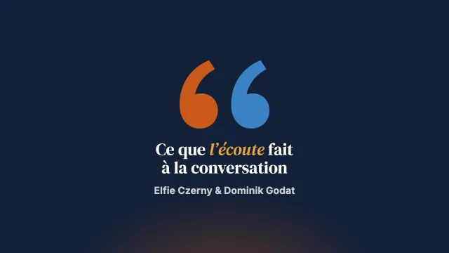 Comment votre écoute agit sur vos conversations