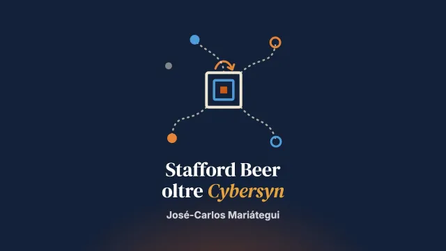 Oltre il progetto Cybersyn: tracciare l’influenza dei progetti e delle idee di Stafford Beer in America Latina