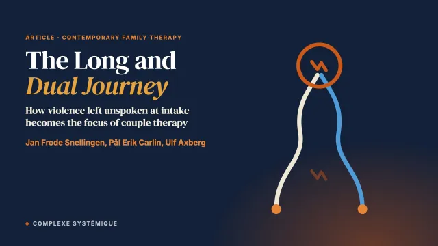 The Long and Dual Journey to Violence-Focused Couple Therapy: A Multiperspective Qualitative Study with Couples and their Therapists