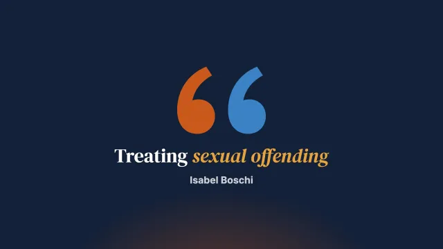 Why work with sexual offenders?