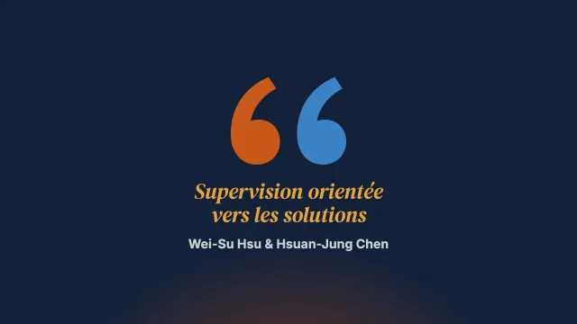 L’expérience de conseillers scolaires taïwanais dans un programme de formation à la supervision orientée vers les solutions