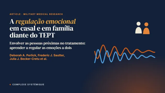 A incorporação de habilidades de regulação emocional aos tratamentos de casal e de família para o transtorno de estresse pós-traumático