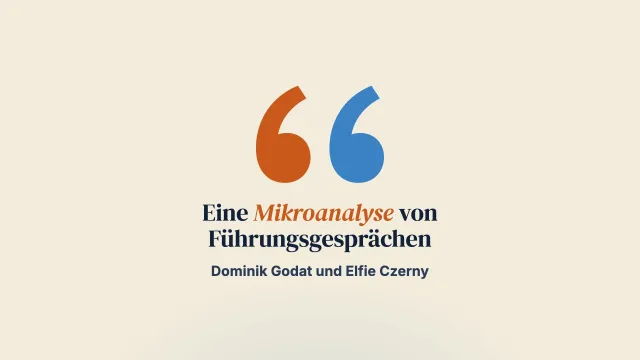 Vom Führungsalltag zu lösungsfokussierten Gesprächen – eine Mikroanalyse der Veränderung interaktiver Funktionen im Training unterstützender Führungsgespräche