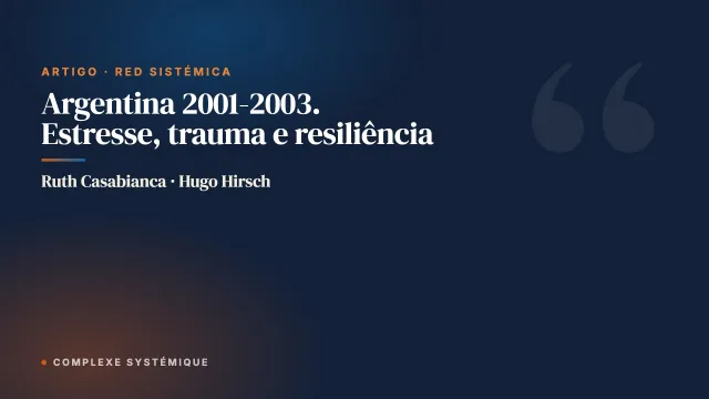 Argentina 2001-2003. Estresse, trauma e resiliência