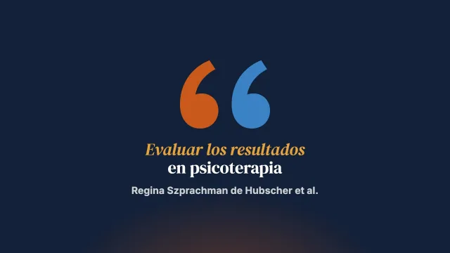 Investigación científica en evaluación de resultados en psicoterapia
