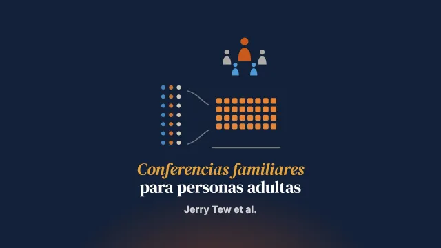 Especificar el modelo de práctica de las conferencias familiares y de grupo para personas adultas: informe de una consulta Delphi
