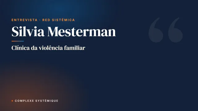 Clínica da violência familiar. Entrevista com Silvia Mesterman