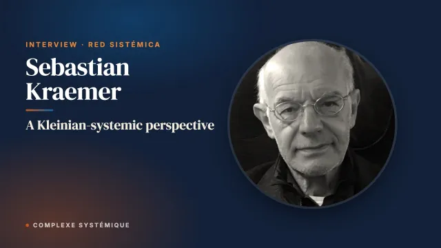 A Kleinian-systemic perspective. Interview with Sebastian Kraemer