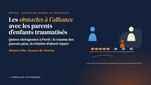 Ce que les thérapeutes perçoivent des obstacles à l’alliance entre parents et thérapeutes dans le soin des enfants ayant vécu un traumatisme