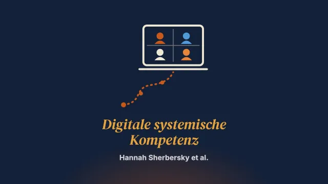 Der Weg zur digitalen systemischen Kompetenz: Überlegungen zu Ausbildung, Supervision und Kompetenzbewertung