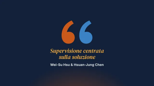 Esperienze del personale di counseling scolastico delle scuole superiori di Taiwan in un programma di formazione alla supervisione centrata sulla soluzione