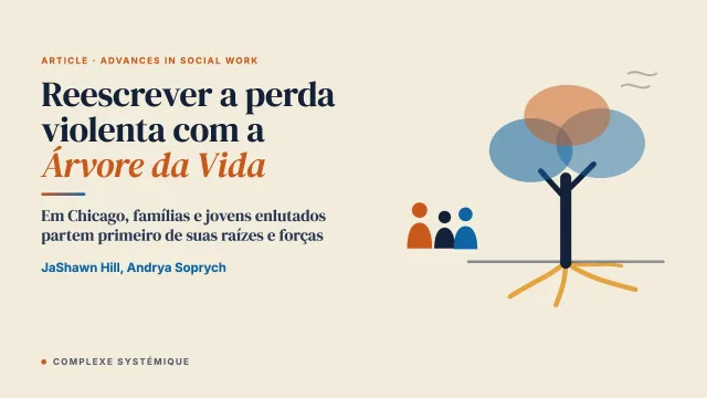Iniciar o caminho da cura: reescrever a história da perda violenta pelo trabalho narrativo em grupo da Árvore da Vida