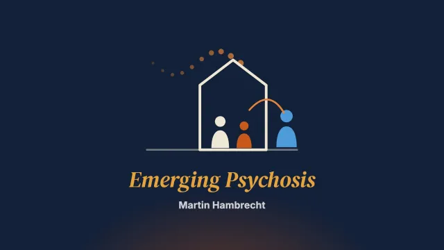 Emerging Psychosis and the Family