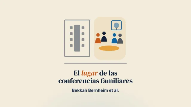El poder y el potencial del espacio y el lugar en las conferencias de grupo familiar: repensar el papel del lugar de reunión en la práctica de protección infantil