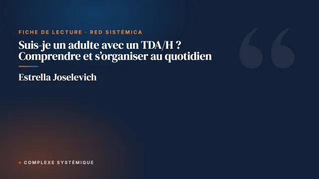 Suis-je un adulte avec un TDA/H ? Comprendre et s’organiser au quotidien
