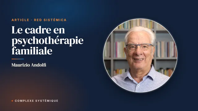 Le cadre en psychothérapie familiale
