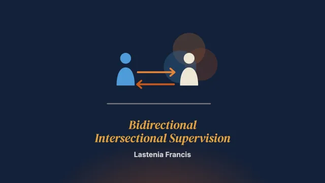 Bidirectional Intersectional Supervision: Redefining Power and Equity for Black Clinicians