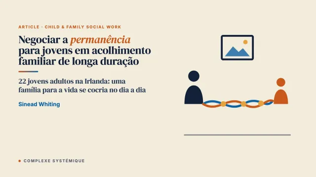 Negociar a permanência para jovens em acolhimento familiar de longa duração: um processo de cocriação entre jovens e suas famílias acolhedoras