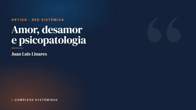 Amor, desamor e psicopatologia